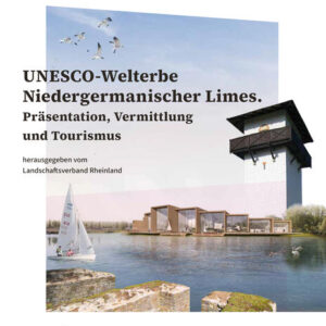 UNESCO-Welterbe Niedergermanischer Limes
